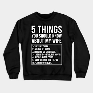 5 Things You Should Know About My Wife Funny Husband Crewneck Sweatshirt